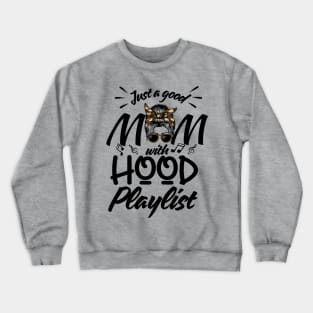 Just a Good Mom with Hood Playlist-Meme Crewneck Sweatshirt